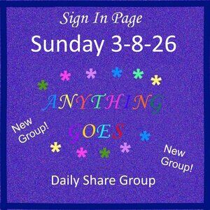 Sunday 3-8-2026 Anything Goes Share Group - Part One Sign In Page